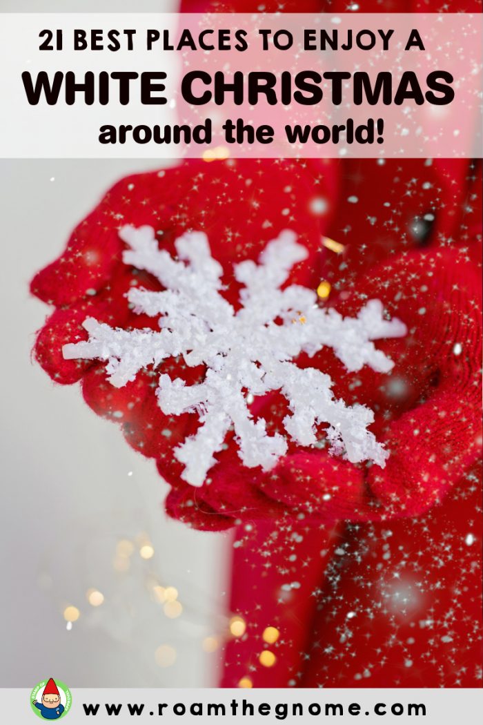 21 BEST WHITE CHRISTMAS DESTINATIONS AROUND THE WORLD!